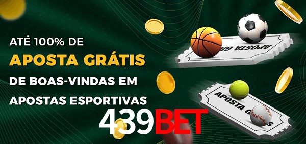 439bet Ate 100% de Aposta Gratis